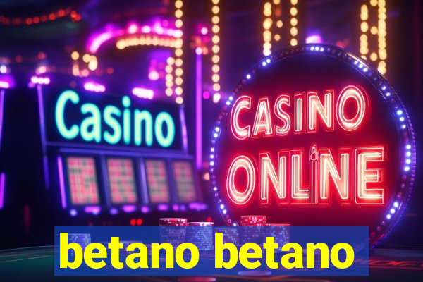 betano betano